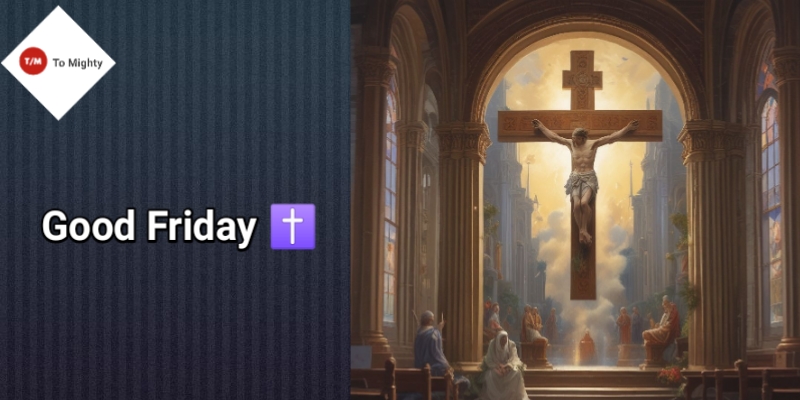 Good Friday and Its Importance