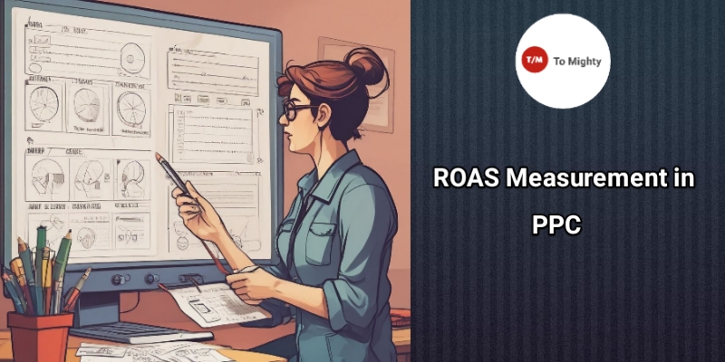 How to Measure ROAS on PPC Campaigns?